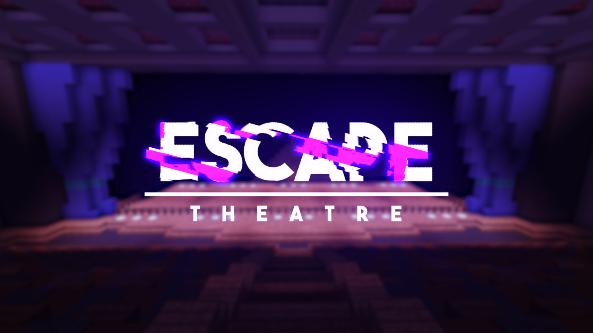 Escape: Theatre